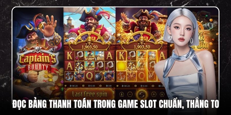 Đọc Bảng Thanh Toán Trong Game Slot Chuẩn, Thắng To