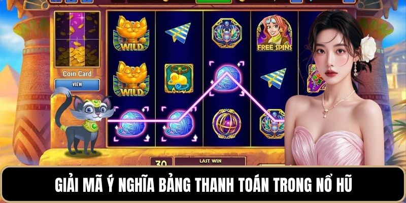 Giải mã ý nghĩa bảng thanh toán trong nổ hũ