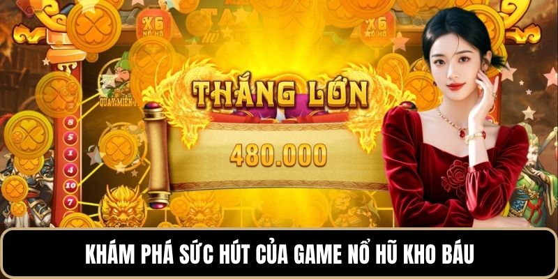Khám phá sức hút của game nổ hũ kho báu