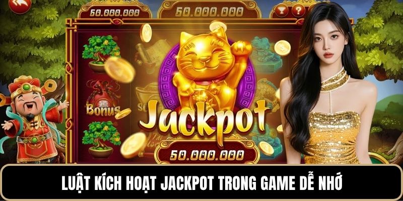 Luật kích hoạt jackpot trong game dễ nhớ